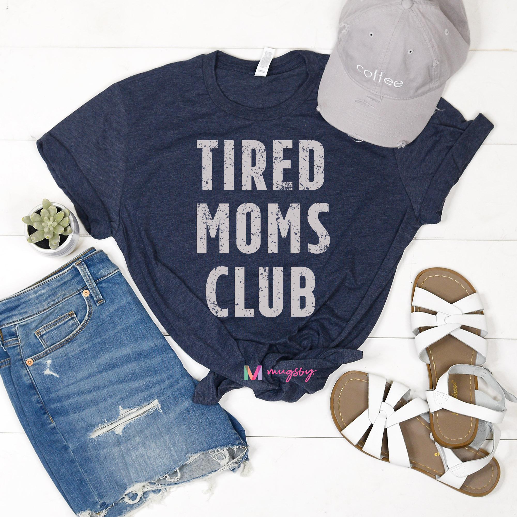 tired mum club t shirt