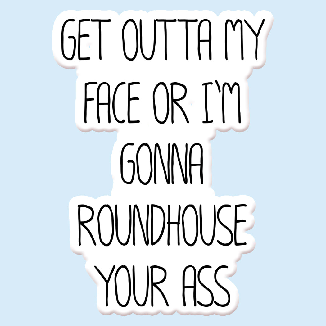 get-out-of-my-face-funny-vinyl-sticker-decal-mugsby