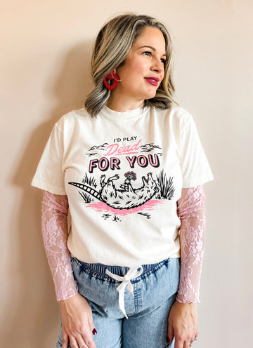 I'd Play Dead For You Valentine's Graphic Shirt