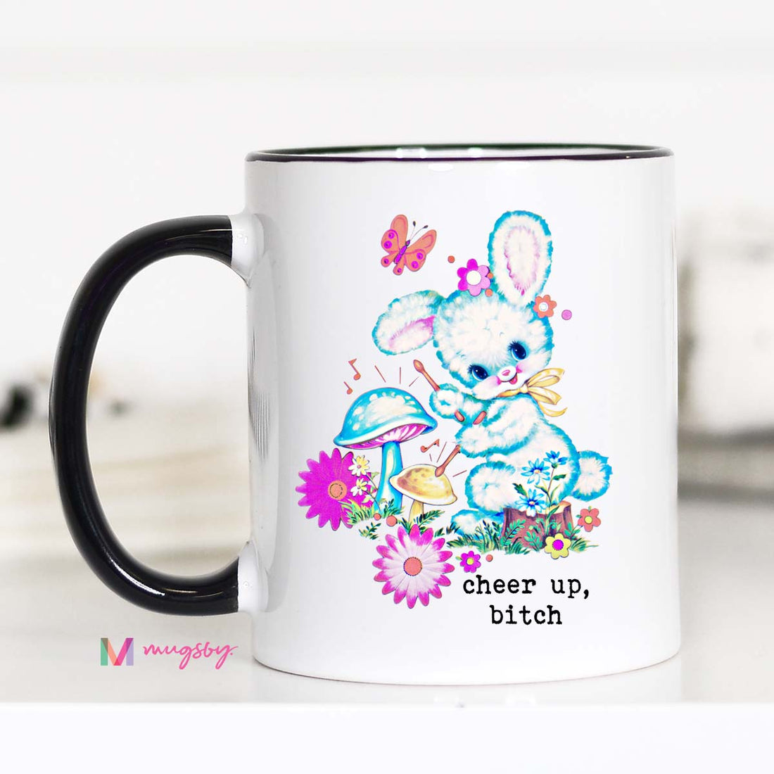 Cheer Up Bitch Coffee Mug