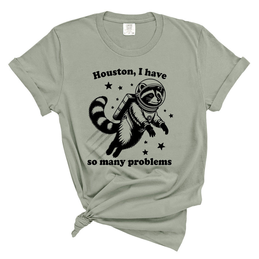 Houston I have So Many Problems Shirt