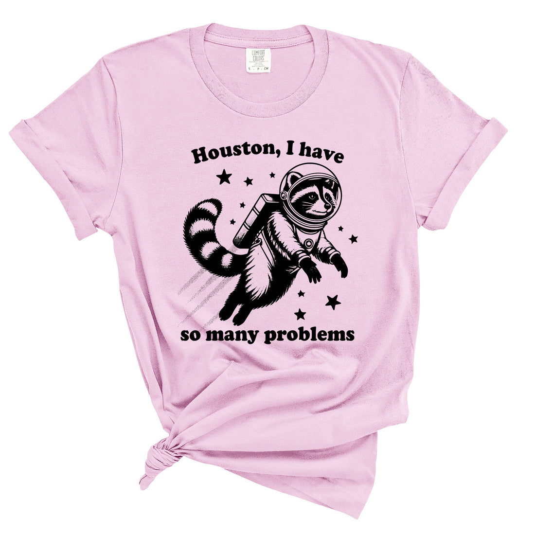 Houston I have So Many Problems Shirt