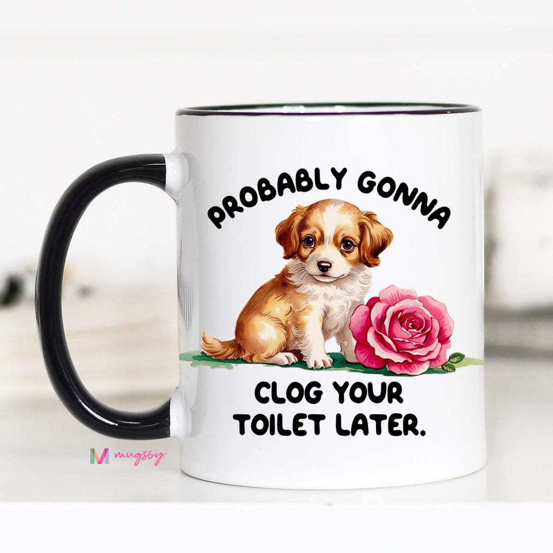 Clog your toilet cute puppy mug