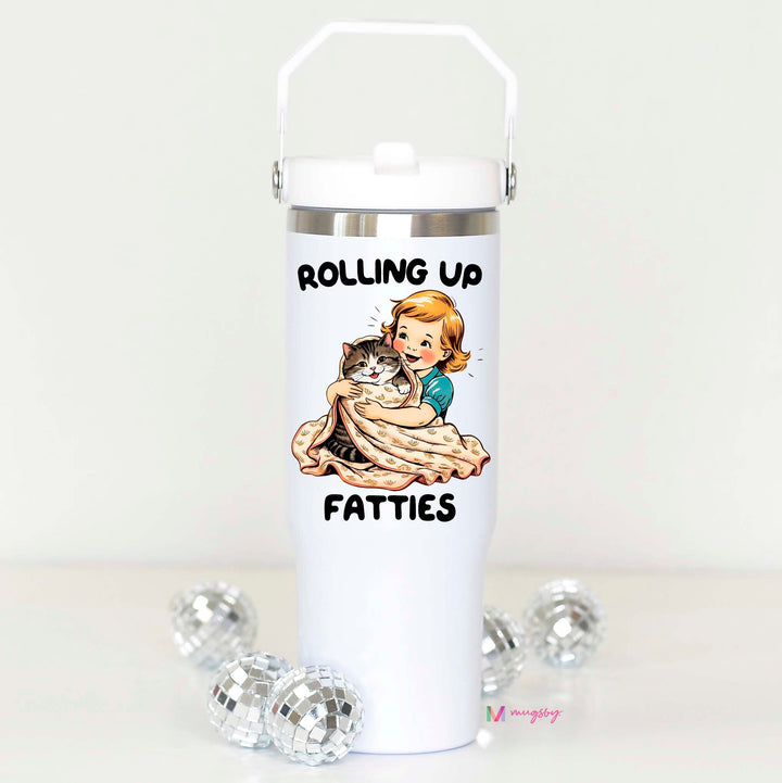 Rolling Up Fatties Drink Tumbler