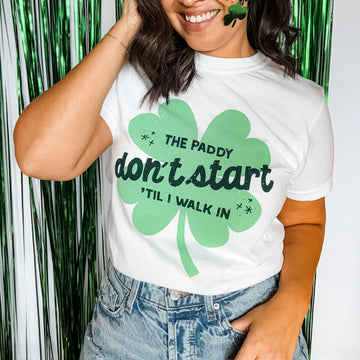 The Paddy Don't Start Til I walk In St Patrick's Day Shirt