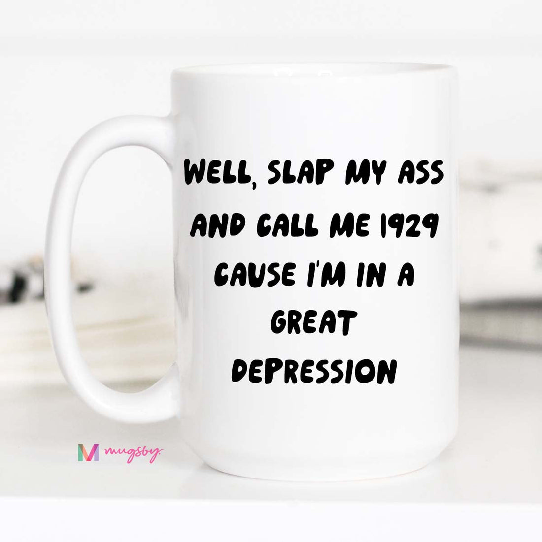 Well Slap My Ass Ceramic Mug